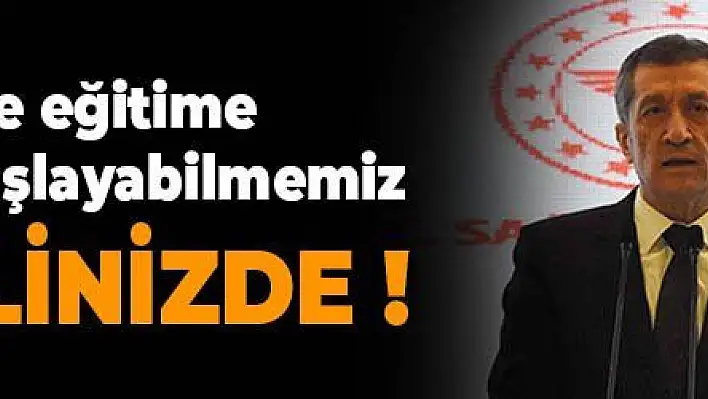 Bakan Selçuk: 'Yüz yüze eğitime 21 Eylül 'de başlayabilmemiz sizin elinizde'