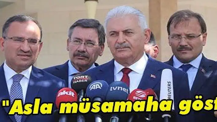 Yıldırım: 'Asla müsamaha göstermeyiz'