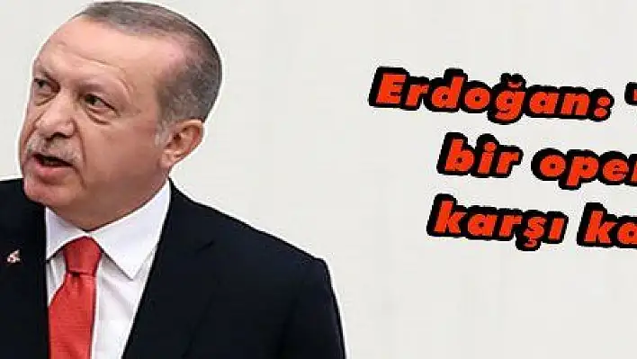 Erdoğan: 'Ekonomide bir operasyonla karşı karşıyayız'