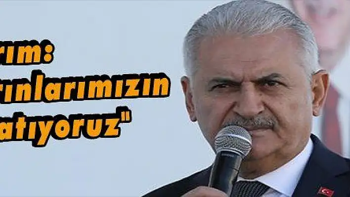 Yıldırım: 'Aydınlık yarınlarımızın temelini atıyoruz'