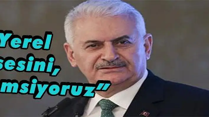 Yıldırım: 'Yerel medyanın sesini, sözünü önemsiyoruz'