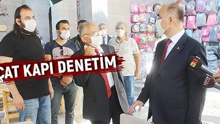 VALİ VE BAŞKANDAN ÇAT KAPI DENETİM