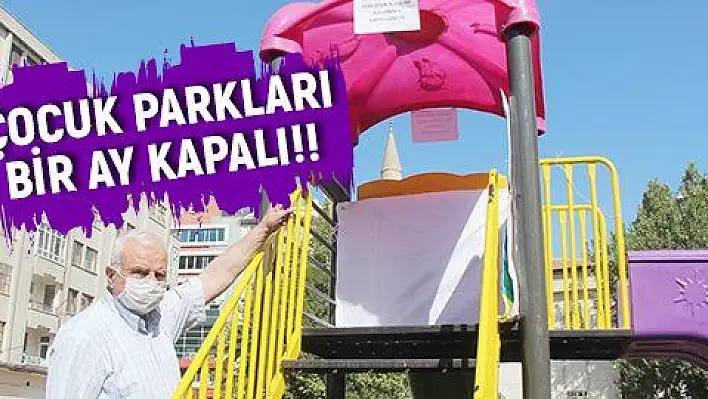 Çocuk parkları bir ay süreyle kapatıldı