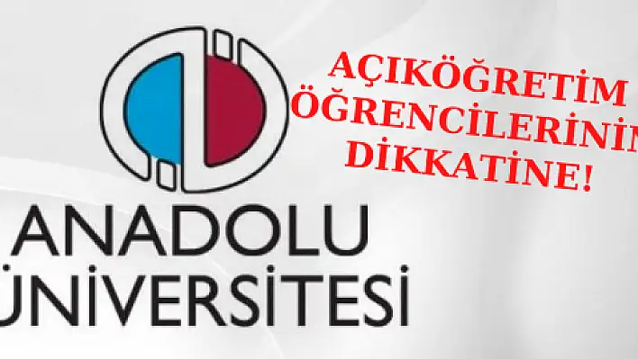 Açıköğretim öğrencilerine önemli duyuru