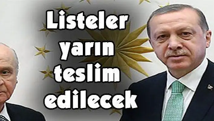 Listeler yarın teslim edilecek