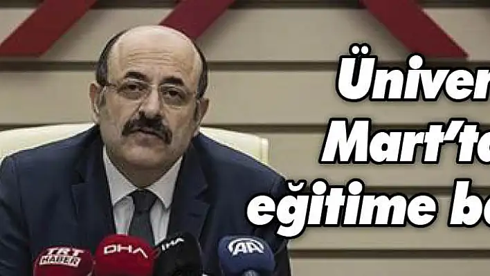 Üniversiteler 23 Mart 'ta uzaktan eğitime başlayacak