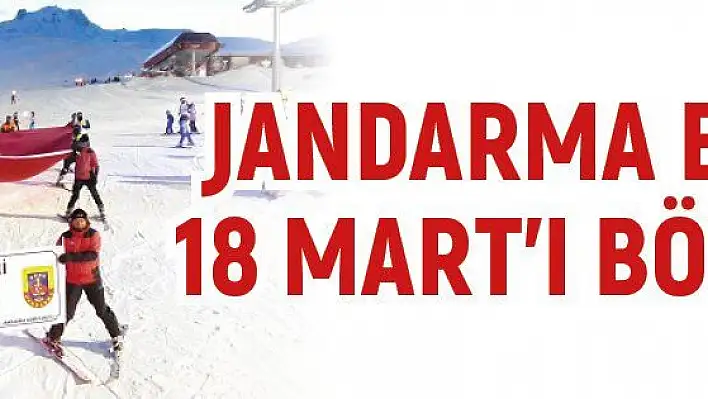 Kayseri'de jandarma ekipleri 18 Mart'ı böyle andı