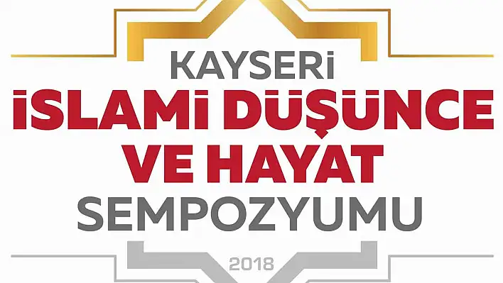 'Kayseri 'de İslami Düşünce ve Hayat Sempozyumu' Yapılacak 