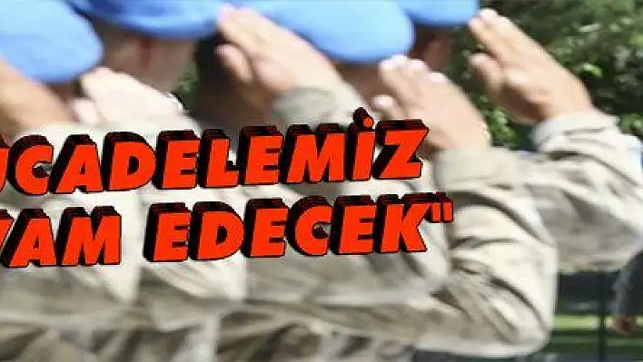 Yıldırım: 'Mücadelemiz devam edecek'