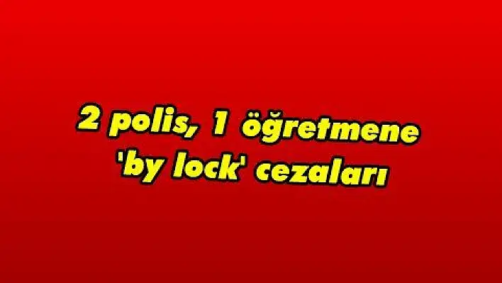 2 polis, 1 öğretmene 'by lock' cezaları