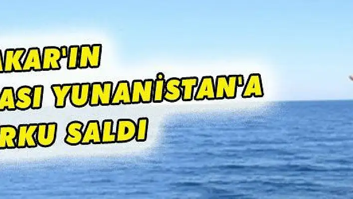 AKAR'IN BAKAN OLMASI YUNANİSTAN'A KORKU SALDI