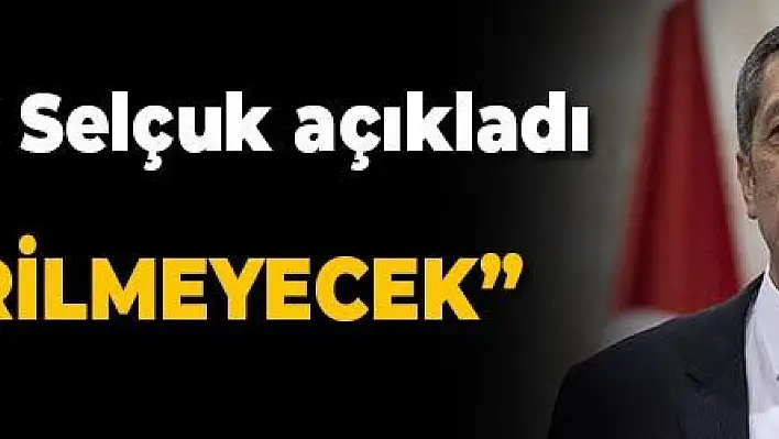 Bakan Selçuk: İzin verilmeyecek