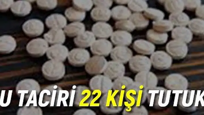 Uyuşturucu taciri 22 kişi tutuklandı