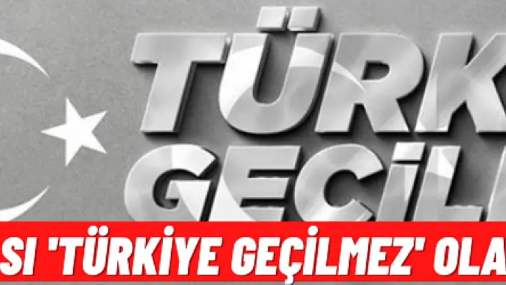 Bu yılın teması 'Türkiye Geçilmez' olacak