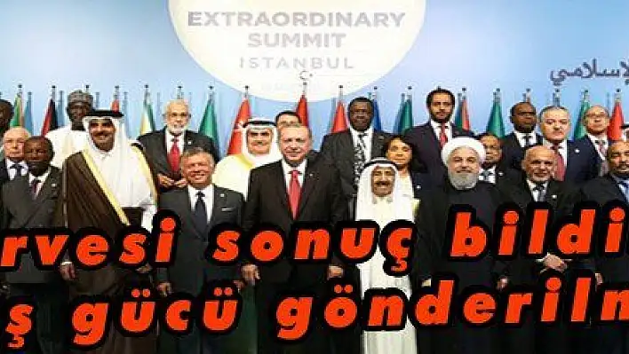 İİT Zirvesi sonuç bildirgesi-Barış gücü gönderilmesi