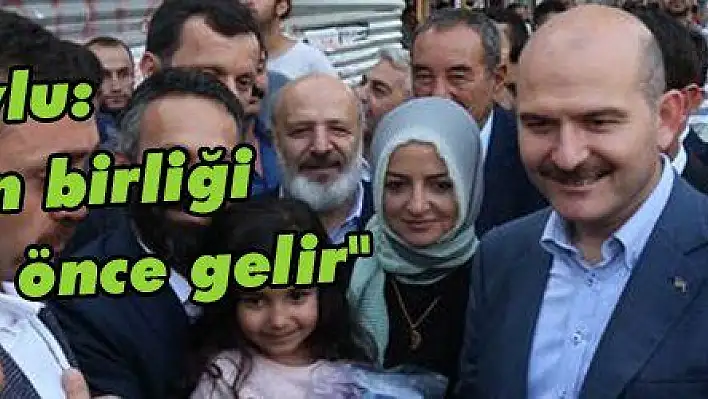 Soylu: 'Ülkenin birliği hepsinden önce gelir'