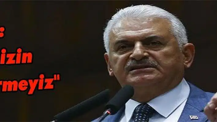 Yıldırım: 'Şehitlerimizin hakkını yedirmeyiz'