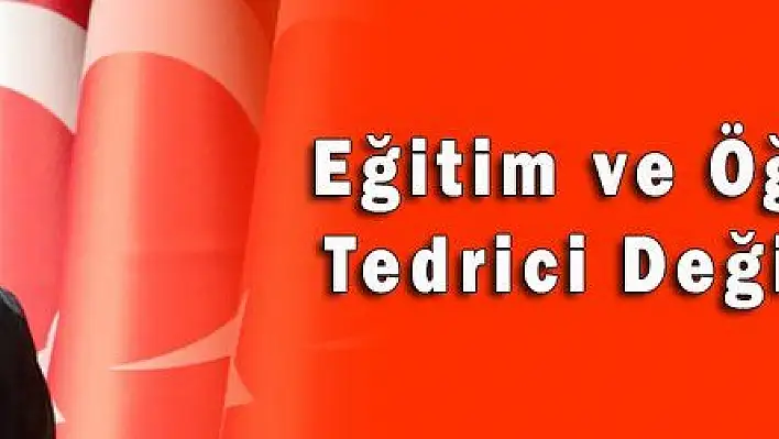 Eğitim ve Öğretimde Tedrici Değişim Şart