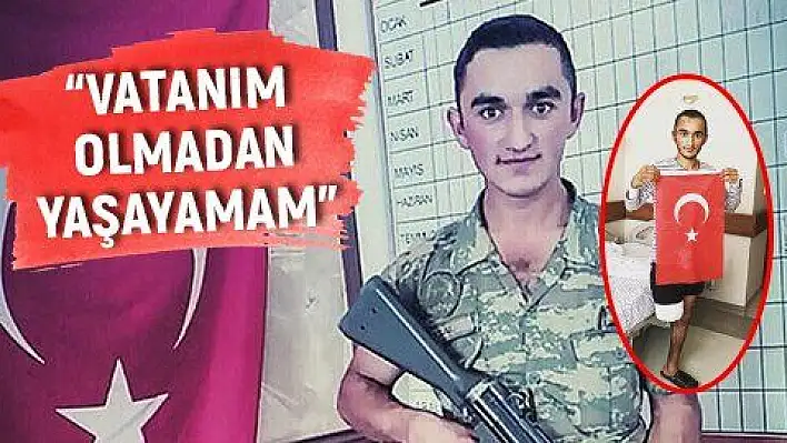 Kayseri Gazisi Çatal: Vatanım olmadan yaşayamam