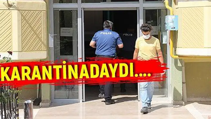 Karantinadaki şahıs ölü bulundu