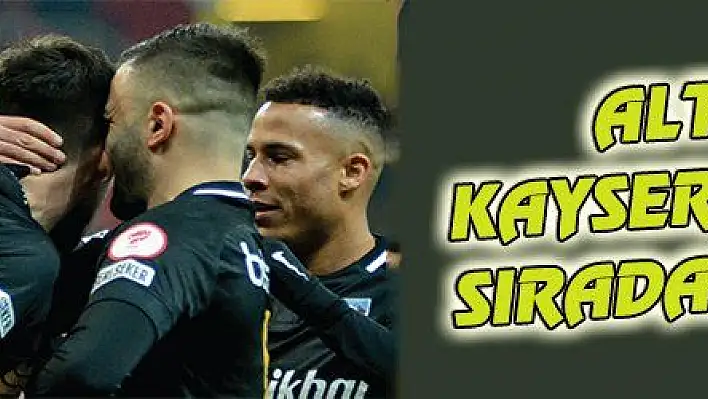 ALTAY 1 KAYSERİSPOR 4 SIRADAKİ GELSİN