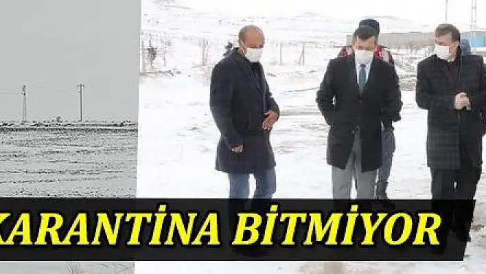 Kayseri'de karantina bitmiyor