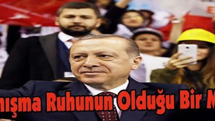 Erdoğan: 'Dayanışma Ruhunun Olduğu Bir Millet Yıkılamaz'