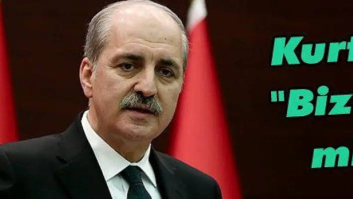 Kurtulmuş: 'Biz tek bir milletiz'