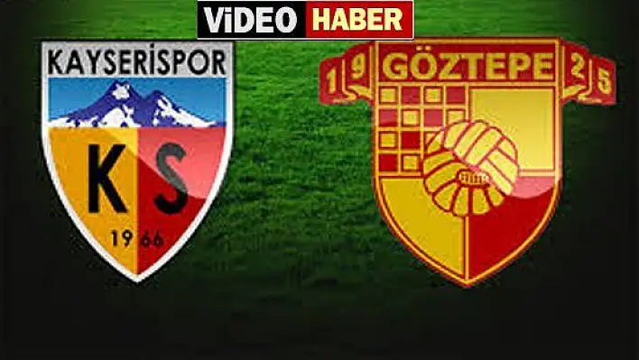 KAYSERİSPOR, GÖZTEPE MAÇINA HAZIR