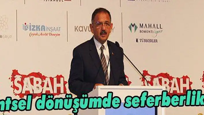 Bakan Özhaseki: 'Kentsel dönüşümde seferberlik başlatıyoruz' 