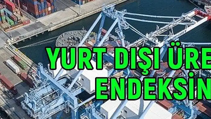 Yurt Dışı Üretici Fiyat Endeksi ağustosta aylık bazda yüzde 0,92 azaldı