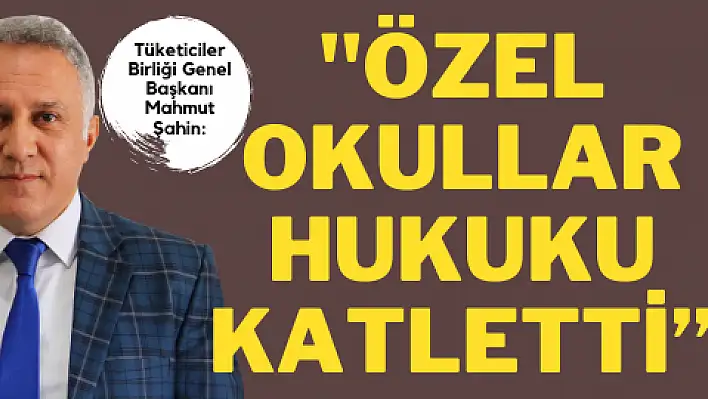 'Özel okullar hukuku katletti'