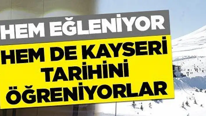 Erciyes'e gelen turistler Kayseri'nin tarihini de öğreniyor