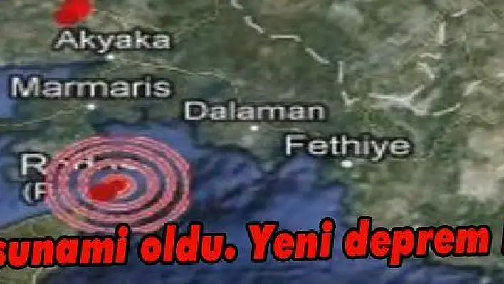 Muğla da tsunami oldu. Yeni deprem bekleniyor!