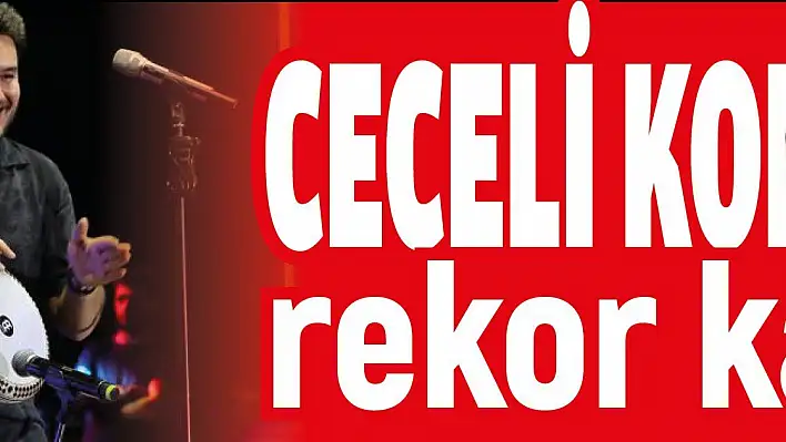 Ceceli konserine rekor katılım