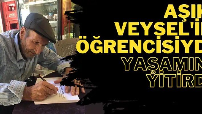 Aşık Veysel   'in öğrencisi Aşık Meydani vefat etti