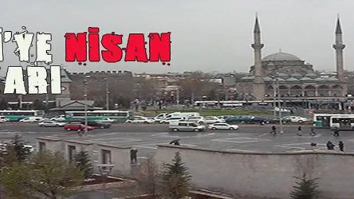 KAYSERİ'YE NİSAN KARI