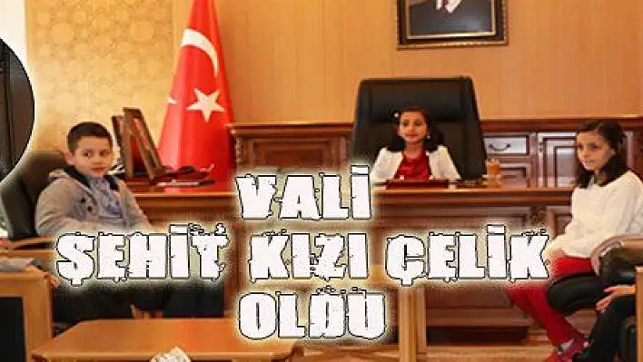 VALİ ŞEHİT KIZI ÇELİK OLDU