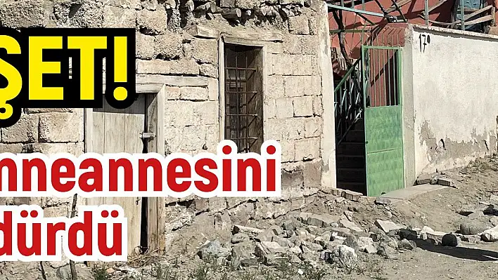 Kayseri'de Dehşet! Tartıştığı anneannesini boğarak öldürdü