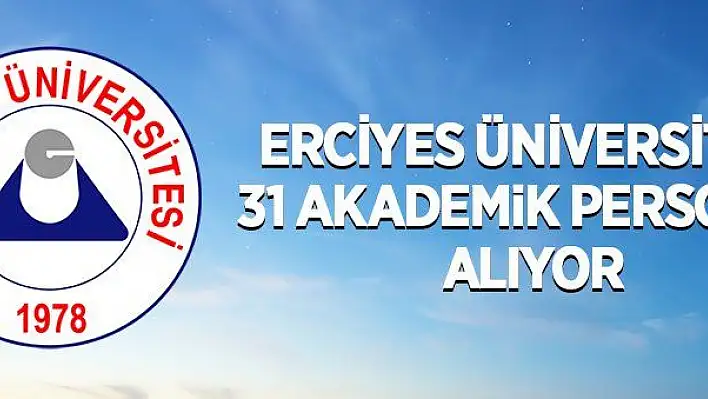 31 Öğretim Üyesi alınacak