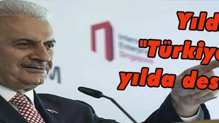 Yıldırım: 'Türkiye son 15 yılda destan yazdı'