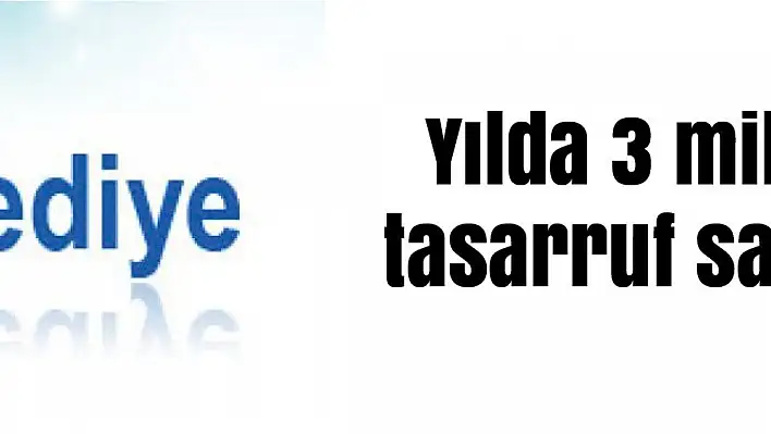 E-belediye Bilgi Sistemi, yılda 3 milyar lira tasarruf sağlayacak