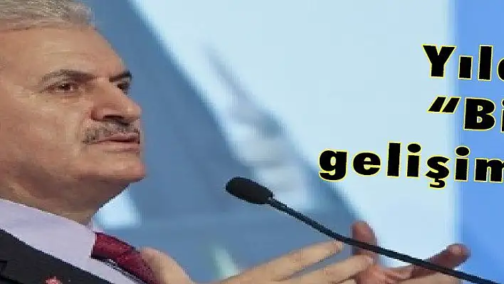 Yıldırım: 'Bilişim gelişim demek'