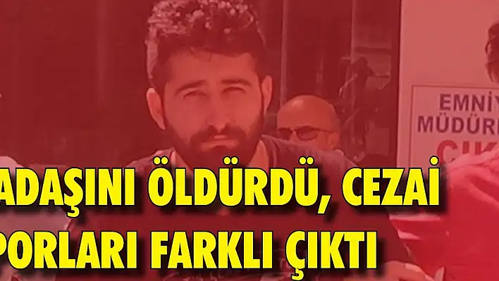 Çocukluk arkadaşını öldürdü, cezai ehliyet raporları farklı çıktı