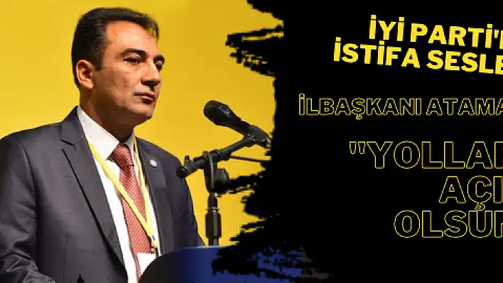 İYİ Parti Kayseri teşkilatında istifa sesleri yükseldi