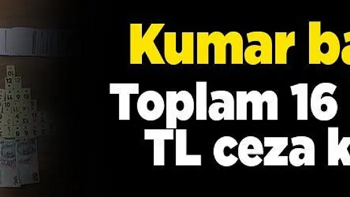 Kumar oynayan 9 kişiye toplam 16 bin 371 TL ceza kesildi