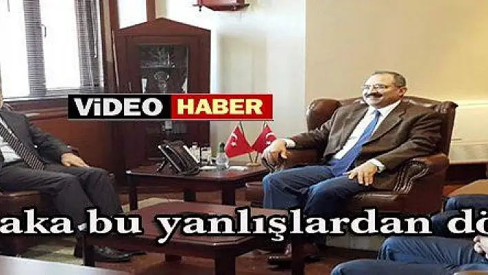 'Mutlaka bu yanlışlardan dönülecektir'