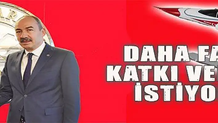 SAVUNMA SANAYİNE DAHA FAZLA KATKI VERMEK İSTİYORUZ