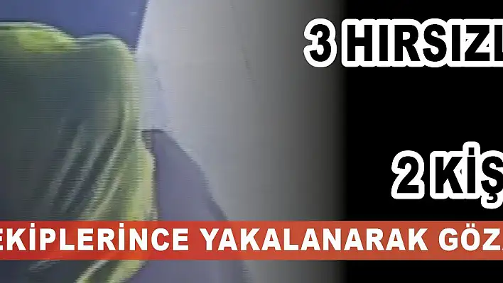 3 hırsızlık olayının şüphelisi 2 kişi yakalandı