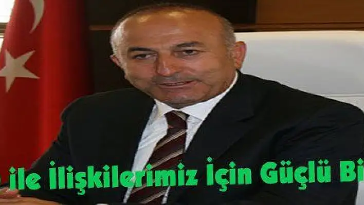 Çavuşoğlu: 'ABD ile İlişkilerimiz İçin Güçlü Bir İrade Gördüm'